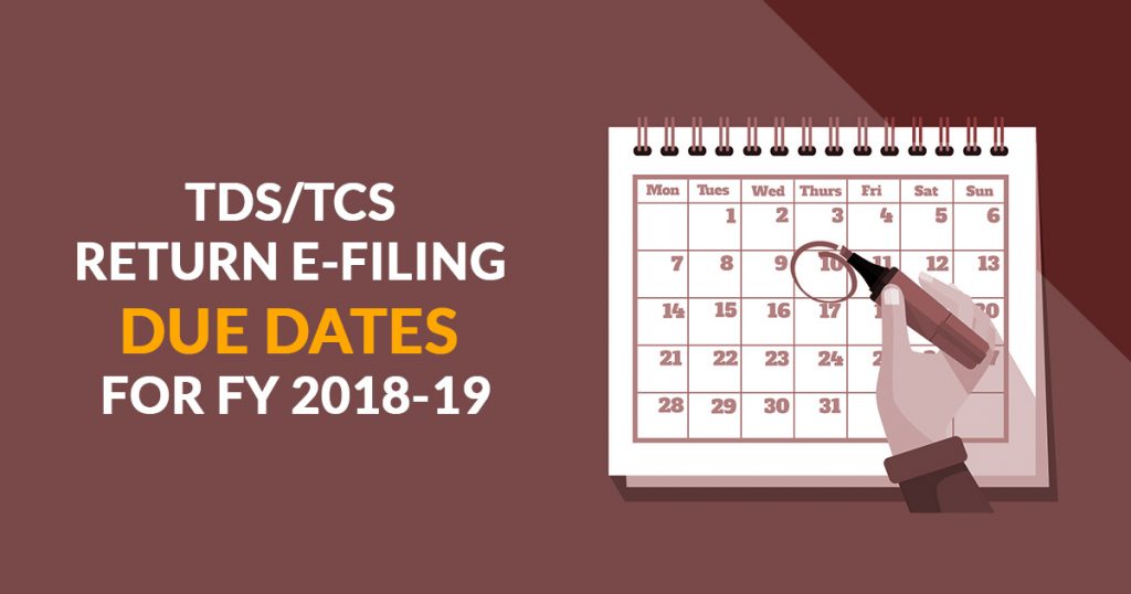 TDS/TCS Return E-Filing Due Dates For FY 2018-19