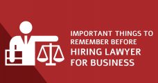 Important Things To Remember Before Hiring A Lawyer For Business