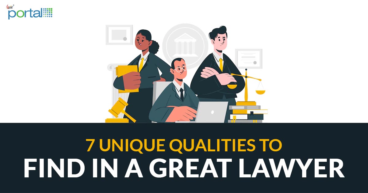 7 Unique Qualities To Find In A Great Lawyer