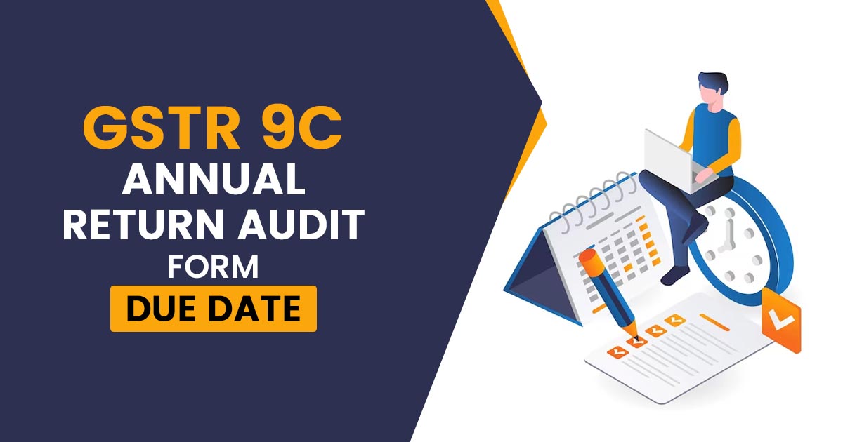 GSTR 9C Audit Form Due Date