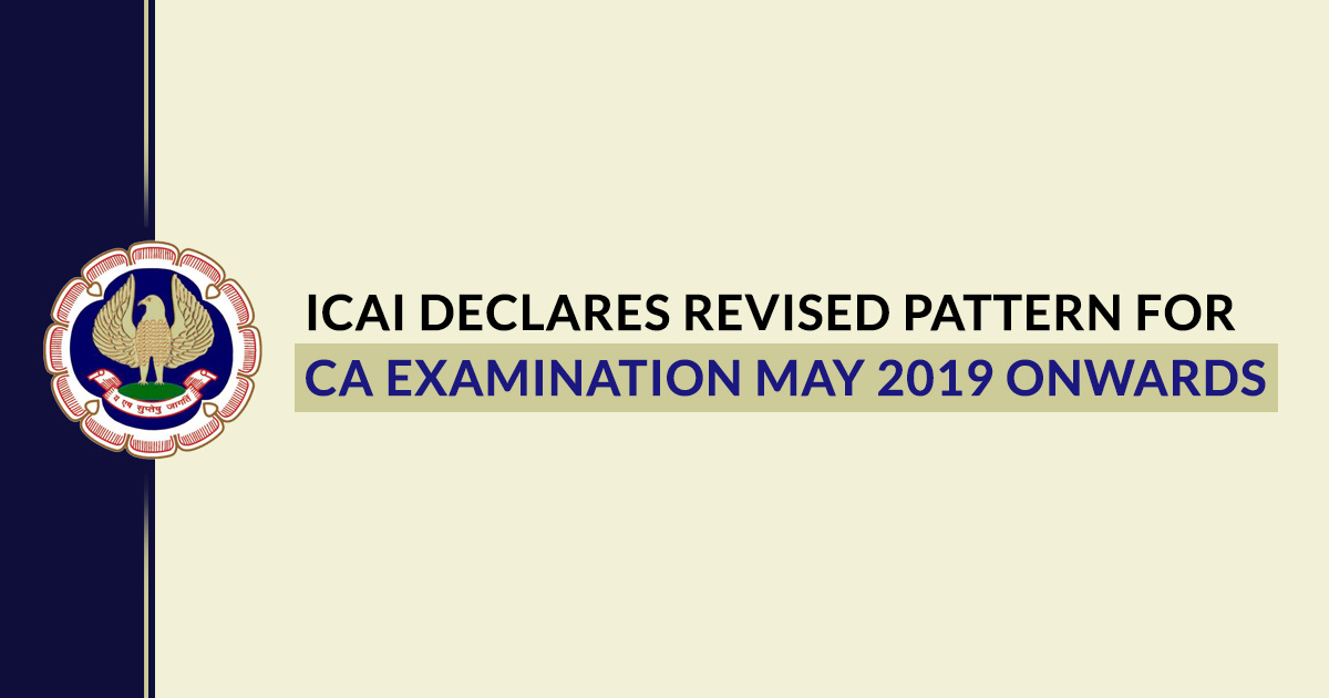 ICAI Revised Pattern for CA Examination