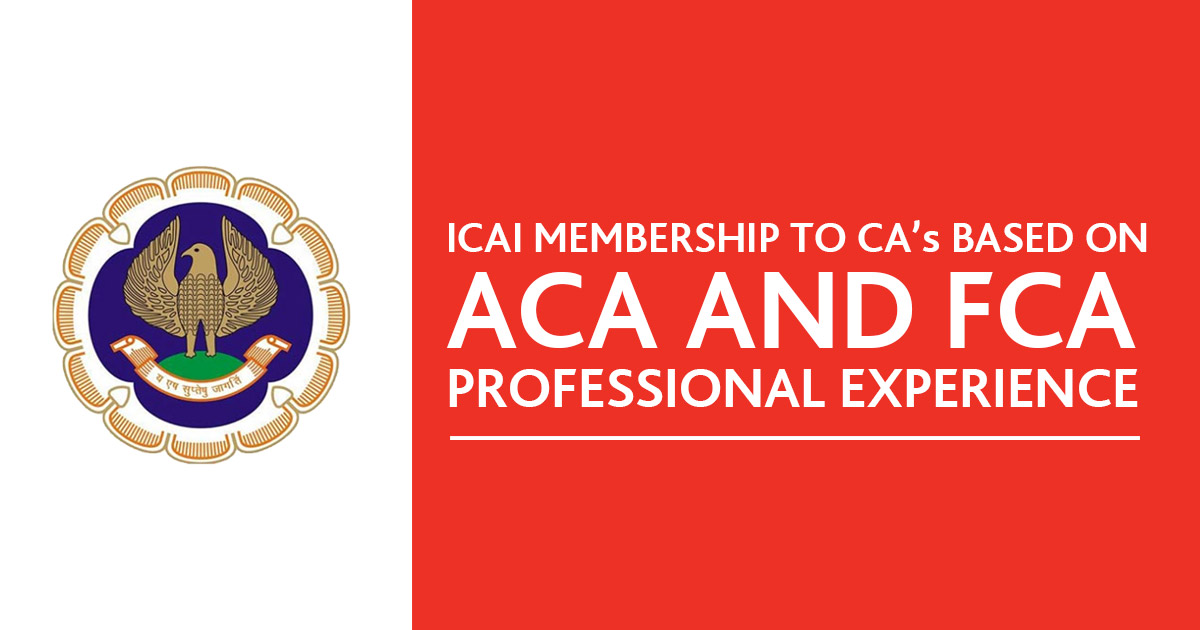 ICAI Membership to CAs based on ACA and FCA Professional Experience