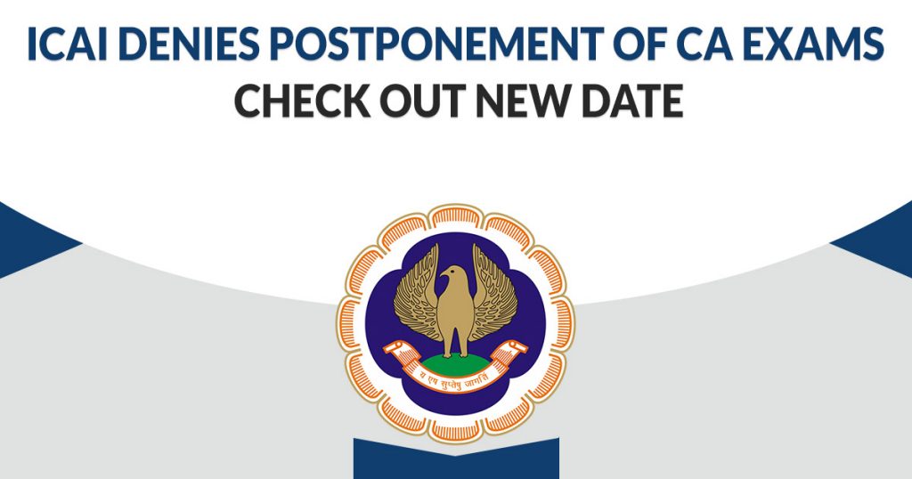 ICAI denies postponement CA Exams