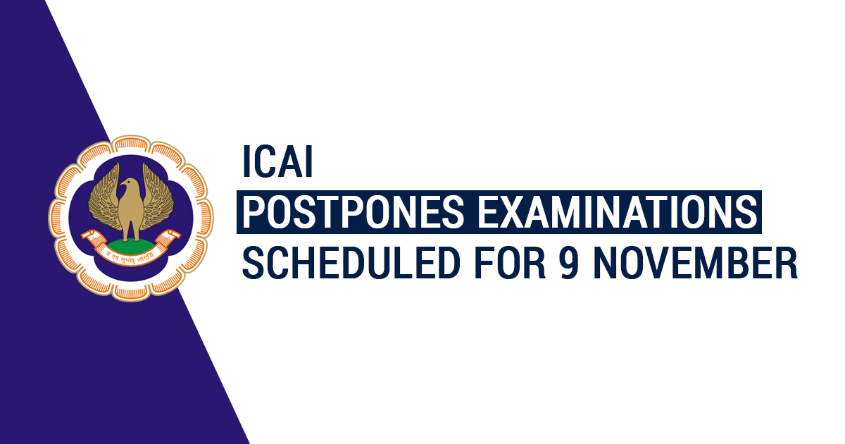 ICAI Postpones Examinations Scheduled for 9 November