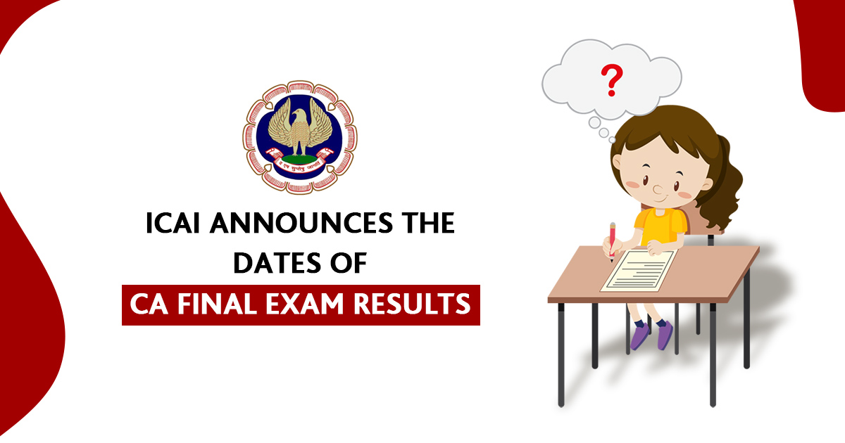 ICAI Announces The Dates of CA Final Exam Results CA Portal