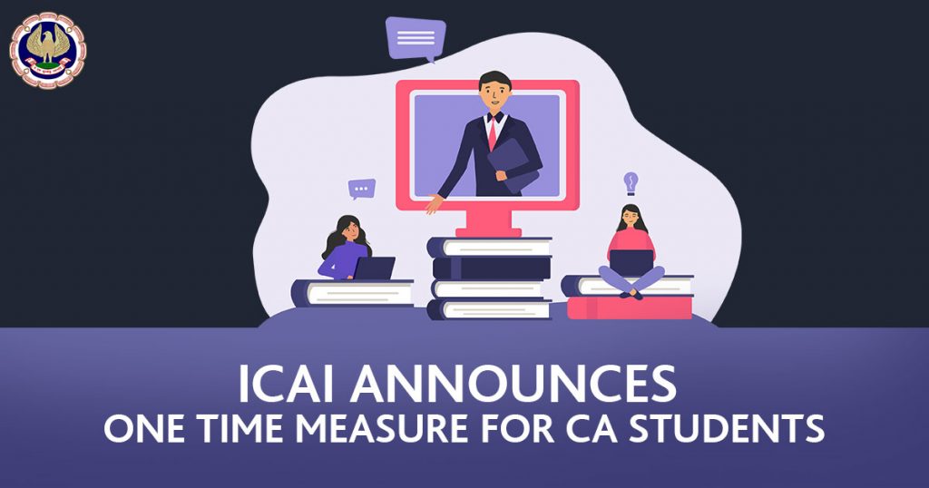 ICAI announces One Time Measure