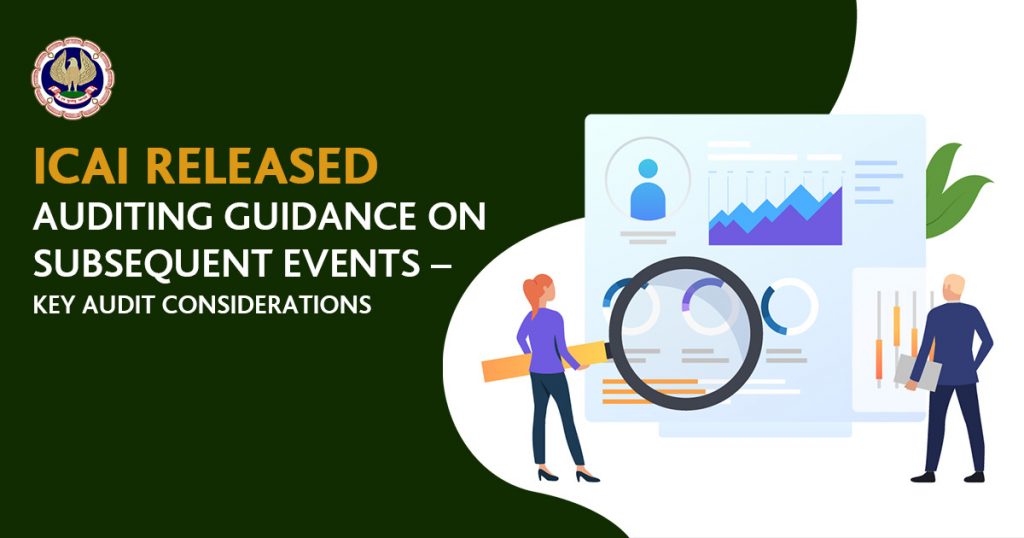 ICAI Auditing Guidance on “Subsequent Event