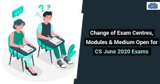 Change of Exam Centres, Modules & Medium Open for CS June 2020 Exams: ICSI