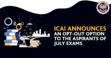 ICAI Announces an Opt-out Option to the Aspirants of July Exams