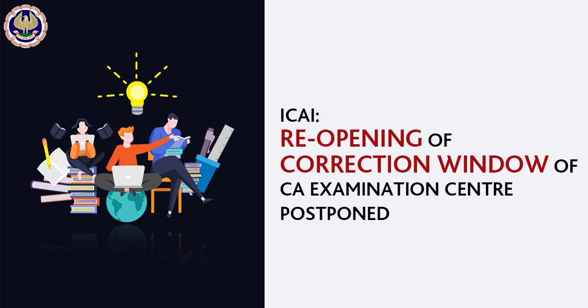 Re-Opening of Correction Window of CA Examination