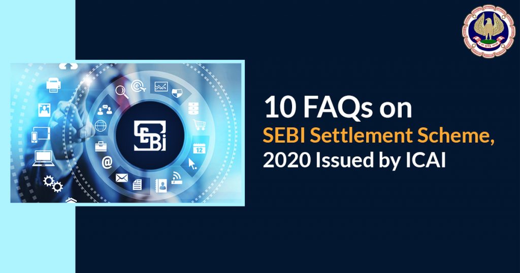 FAQs on SEBI Settlement by ICAI