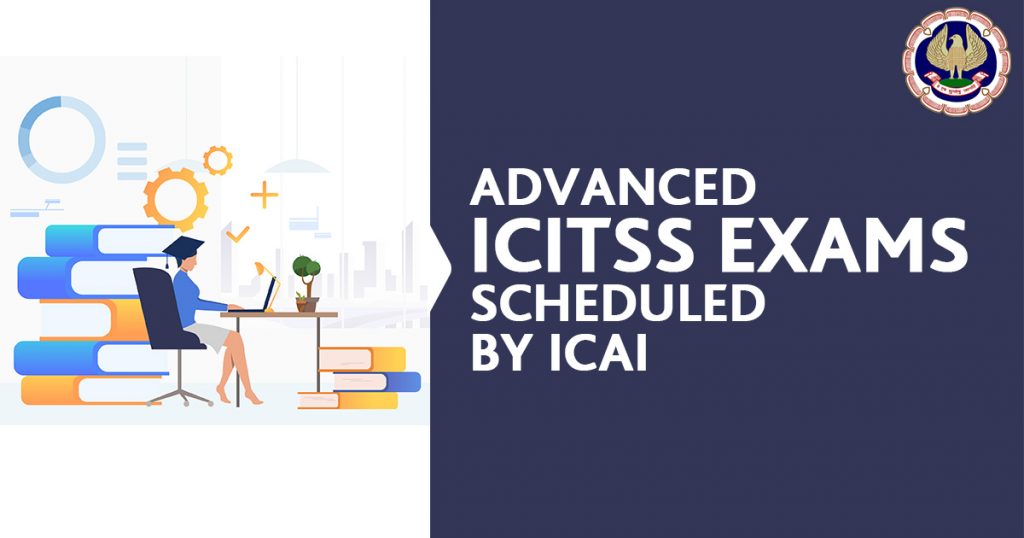 ICAI :Advanced ICITSS Exams Scheduled