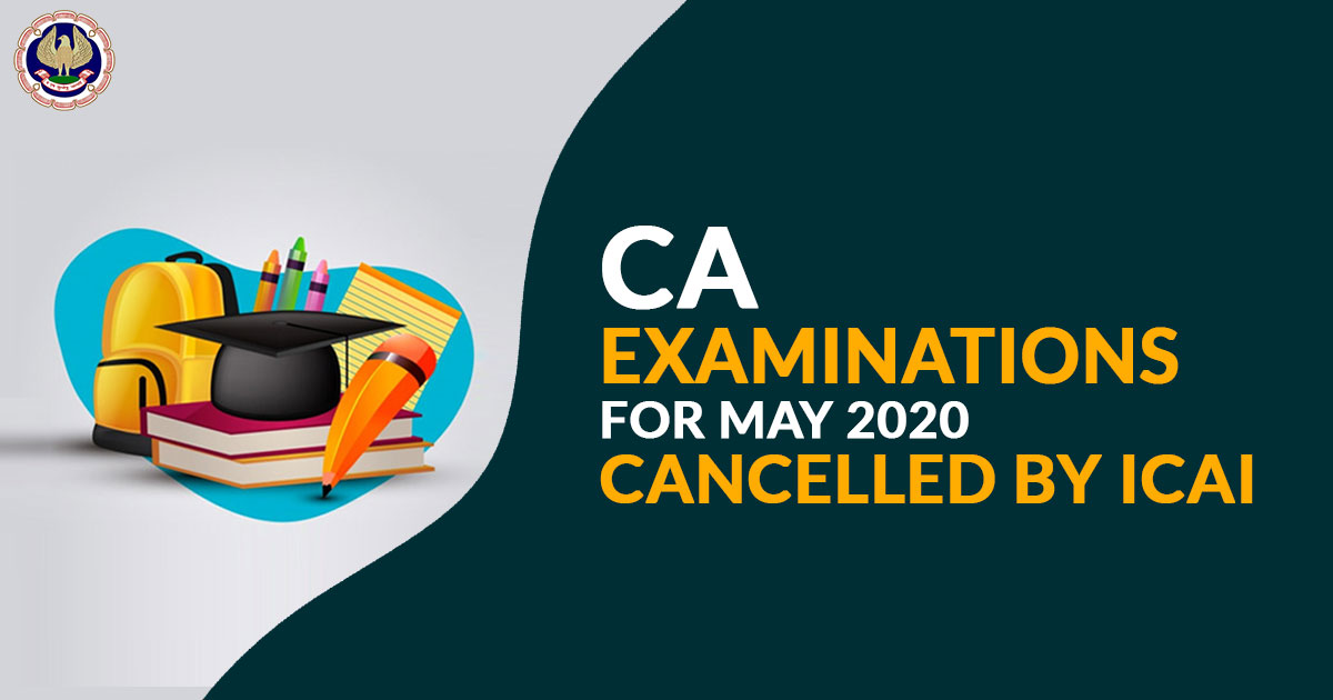 ICAI cancelled ca examinations may-2020