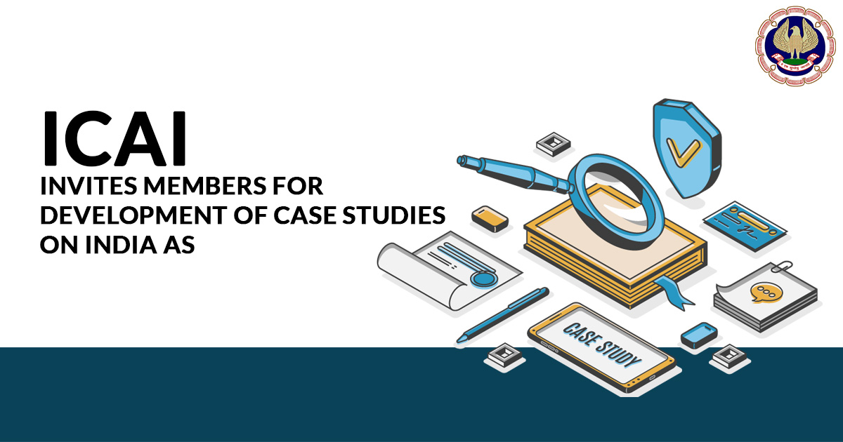 ICAI Members For Development Of Case Studies