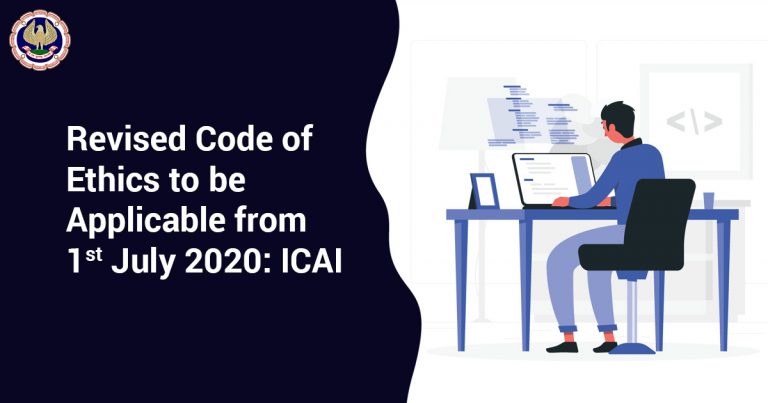 Revised Code of Ethics to be Applicable from July 2020: ICAI