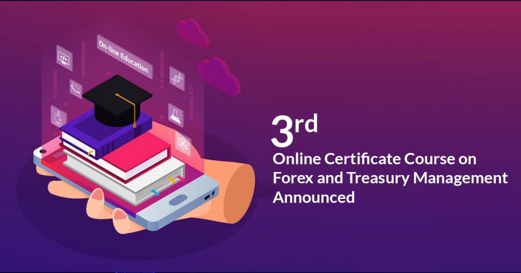 3rd Online Certificate Course on Forex and Treasury Management