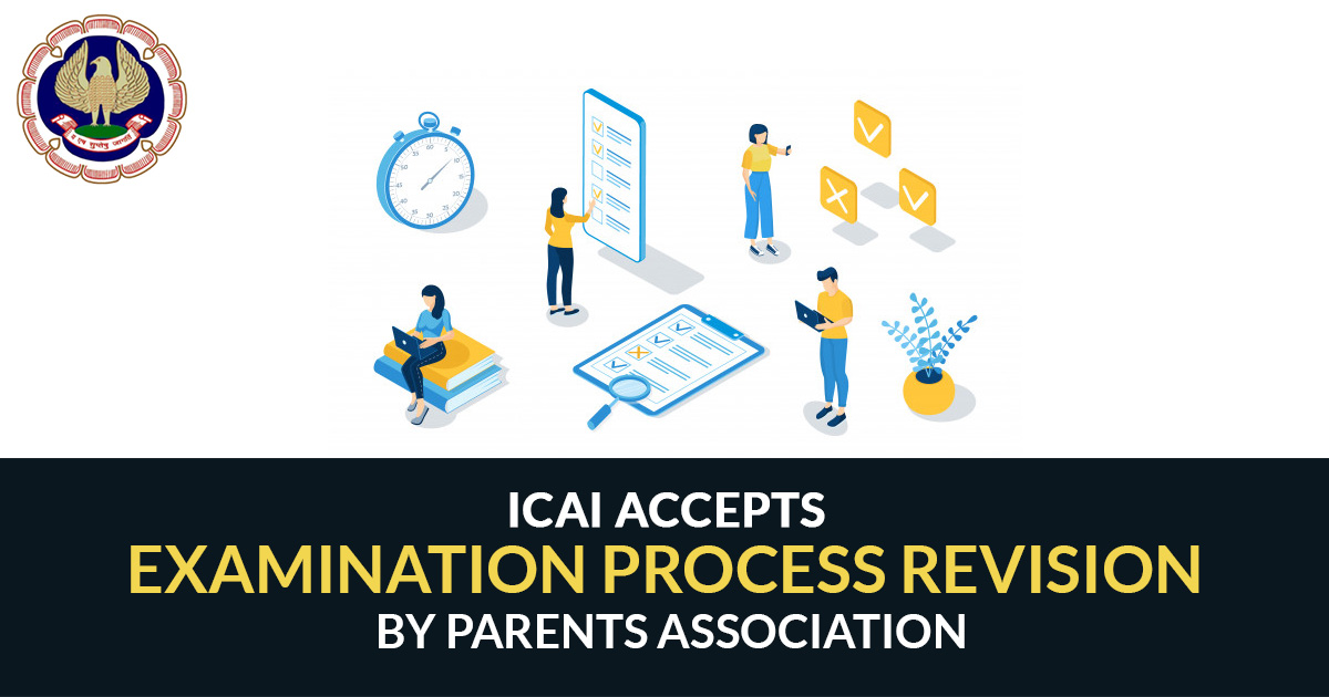 ICAI Accepts Exam Process Revision by Parents Association