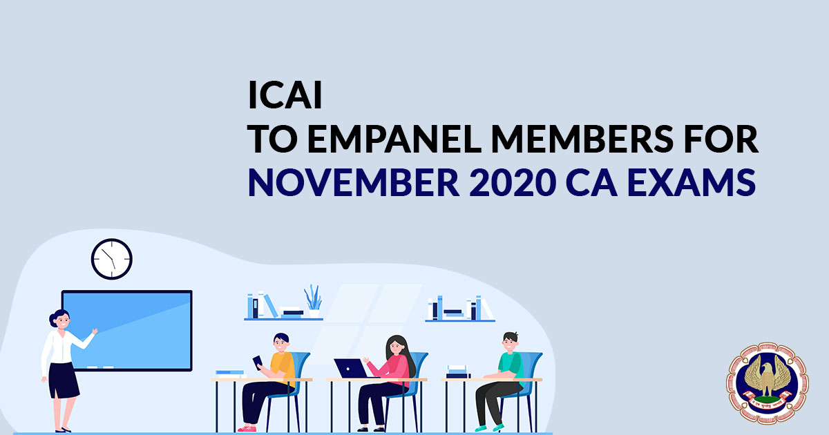 ICAI to Empanel Members for Nov 2020 CA Exams