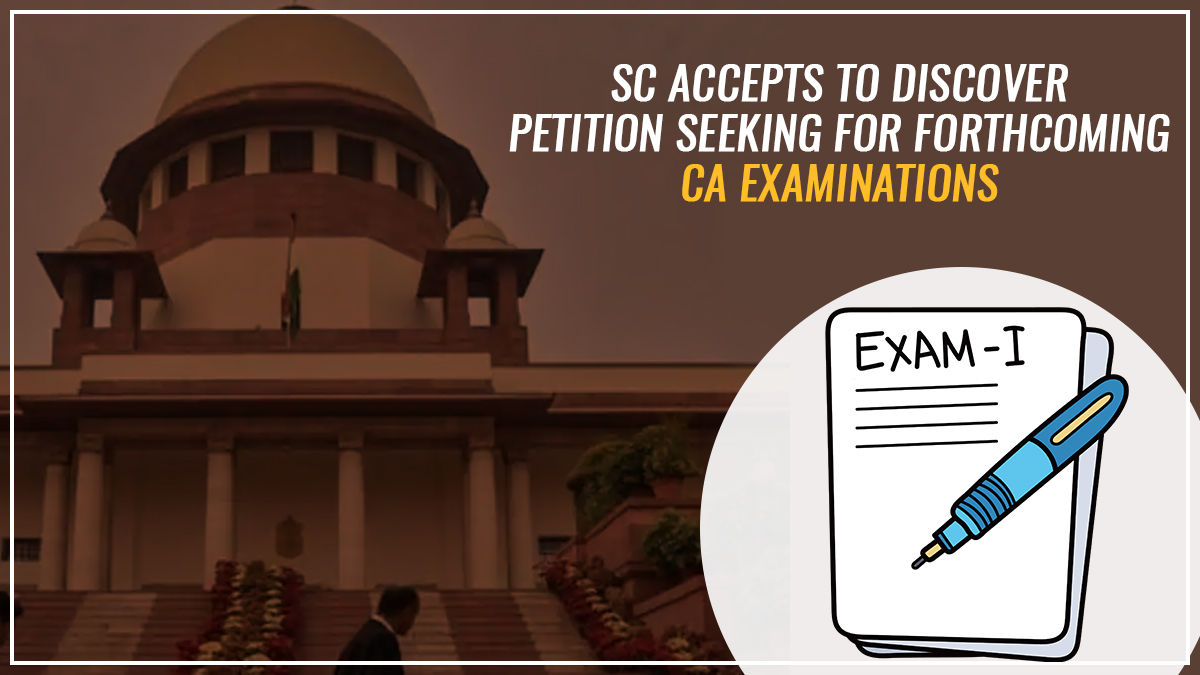 SC Accepts to Discover Petition Seeking for Forthcoming CA Examinations