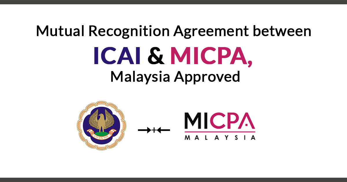 Mutual Recognition Agreement between ICAI and MICPA, Malaysia Approved