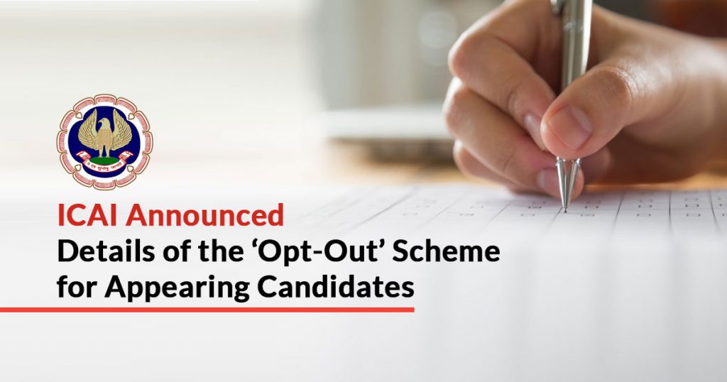 ICAI Opt-Out’ scheme for appearing