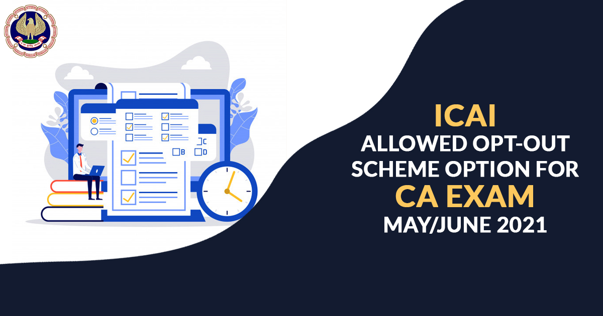 ICAI Opt-Out’ scheme for appearing