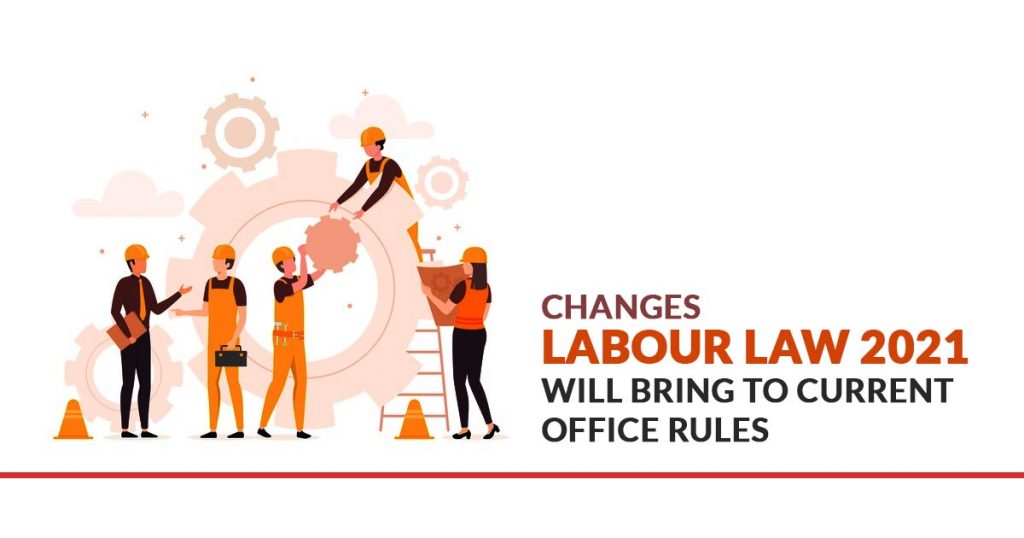 Changes Labour Law rules 2021