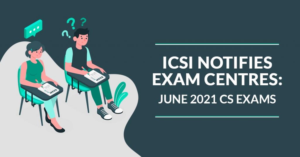 ICSI Notifies Centres June 2021 CS Exams