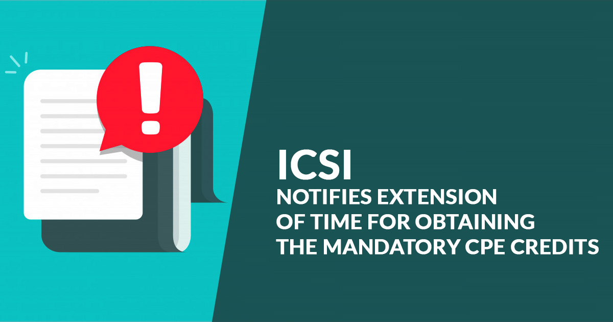 ICSI Notifies Extension of time for Obtaining the Mandatory CPE Credits