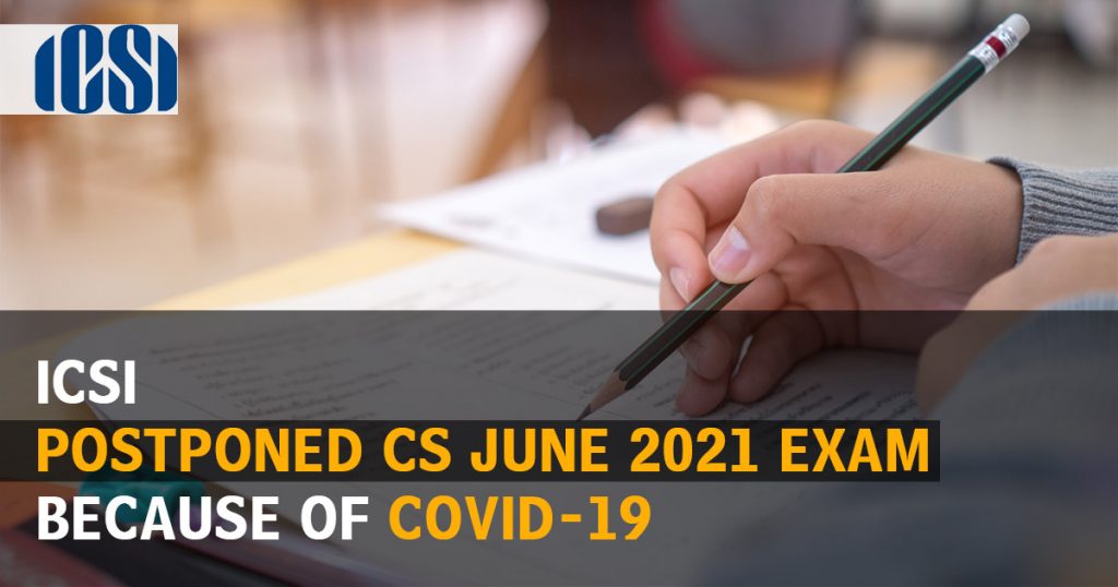 postponed CS June 2021 exam of COVID-19