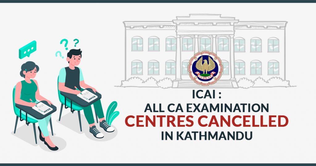 ICAI CA Exam Centres cancelled Kathmandu