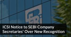 ICSI Notice to SEBI Company Secretaries' Over new Recognition