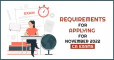 Requirements for Applying for November 2022 CA Exams