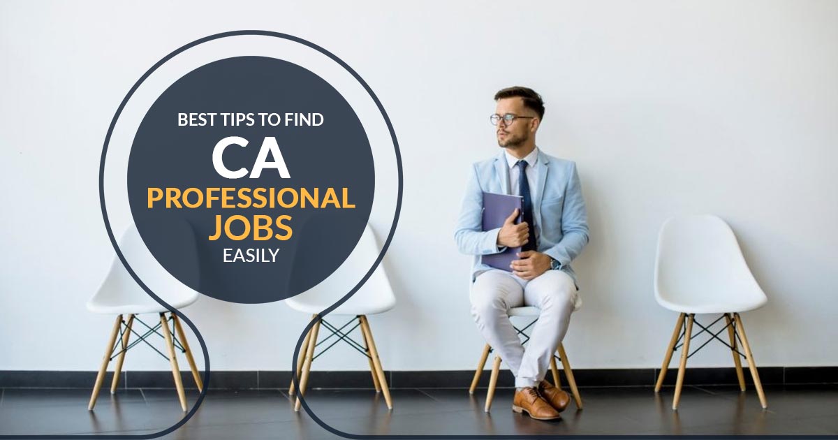 Best Tips to Find CA Professional Jobs Easily
