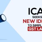 ICAI Seeks New Ideas to Simplify GST Law