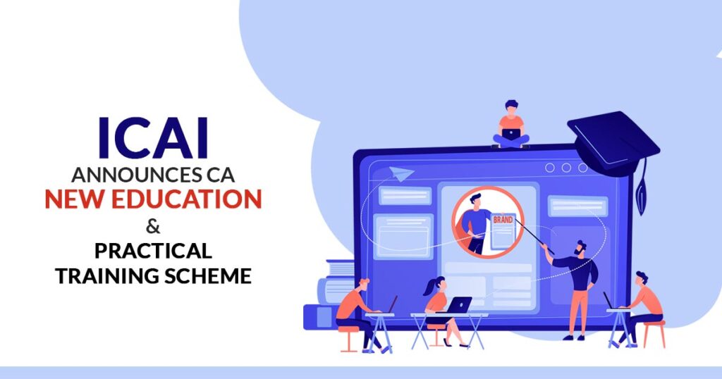 ICAI Announces CA New Education & Practical Training Scheme