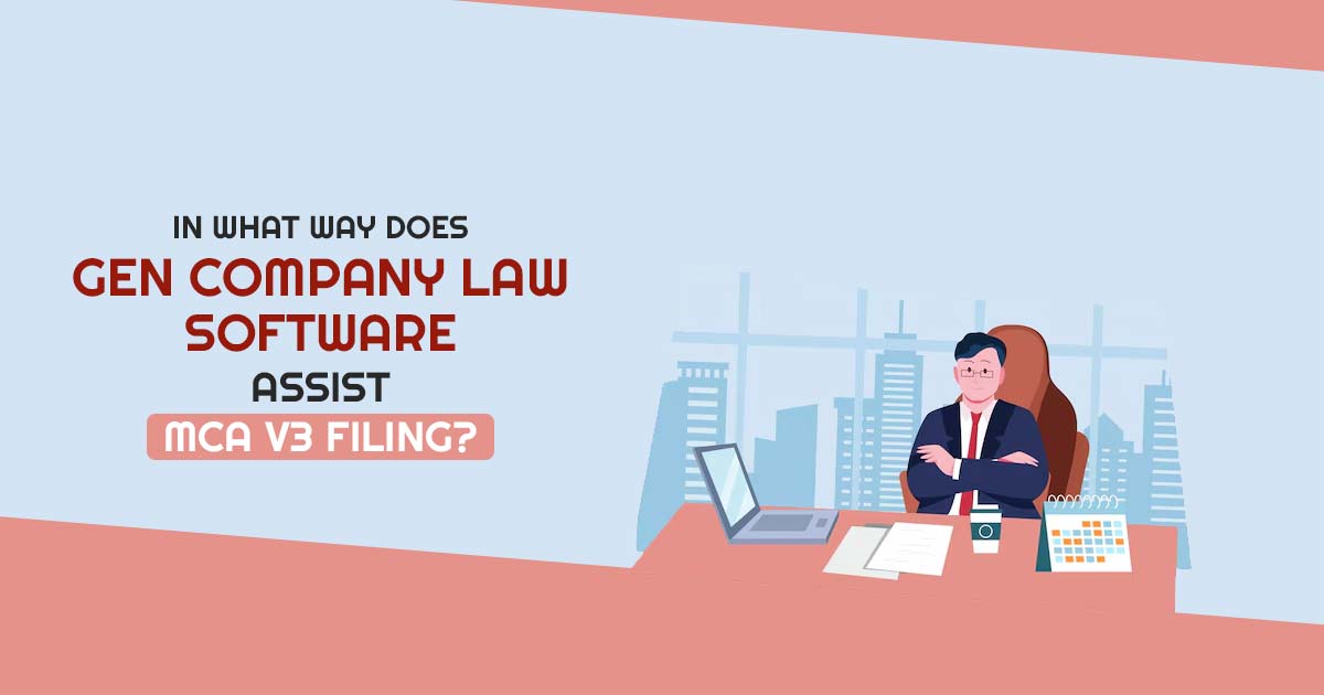 In What Way Does Gen Company Law Software Assist MCA V3 Filing?