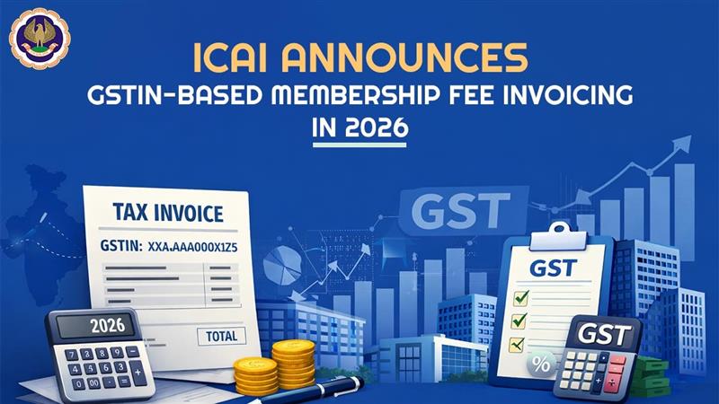 ICAI Announces GSTIN-Based Membership Fee Invoicing