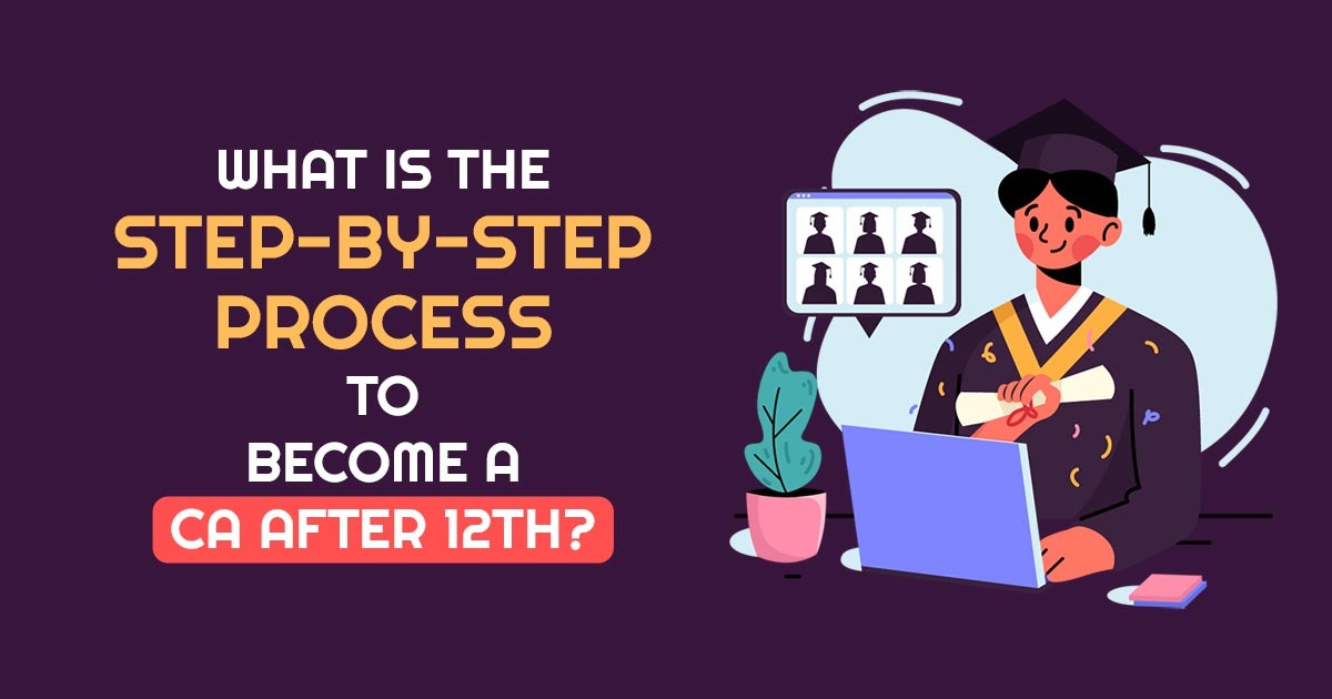Step Process to Become a CA After 12th